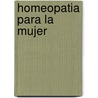 Homeopatia Para La Mujer door Norbert Enders