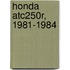Honda Atc250r, 1981-1984