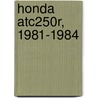 Honda Atc250r, 1981-1984 door Clymer Publications