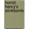 Horrid Henry's Stinkbomb door Francesca Simon