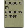 House of M Uncanny X Men door Chris Claremount