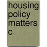 Housing Policy Matters C door Schlomo Angel