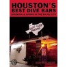 Houston's Best Dive Bars door John Nova Lomax