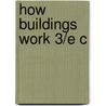 How Buildings Work 3/e C door Edward Allen