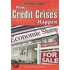 How Credit Crises Happen