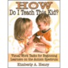 How Do I Teach This Kid? door Kimberly Henry