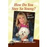 How Do You Stay So Young door Terry Moore