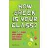 How Green Is Your Class? by Kate Brown