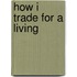 How I Trade for a Living