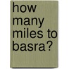 How Many Miles to Basra? door Colin Teevan