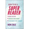 How To Be A Super Reader door Ron Cole