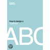 How To Design A Typeface door The Design Museum