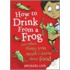 How To Drink From A Frog