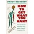 How To Get What You Want