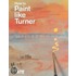 How To Paint Like Turner