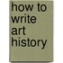 How To Write Art History