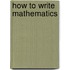 How To Write Mathematics