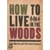 How to Live in the Woods