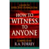 How to Witness to Anyone door Ruben A. Torrey