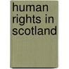 Human Rights In Scotland door Kenneth Dale-Risk