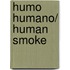 Humo humano/ Human Smoke