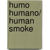 Humo humano/ Human Smoke door Nicholsen Baker