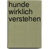 Hunde wirklich verstehen