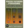 Hunter-Gatherer Foraging door Robert L. Bettinger