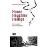 Huren, Heuchler, Heilige by Uwe Birnstein