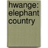 Hwange: Elephant Country