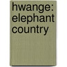 Hwange: Elephant Country door David Martin