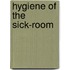 Hygiene of the Sick-Room