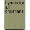 Hymns For All Christians by Phbe Cary Charles F. Deems