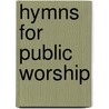 Hymns For Public Worship door Onbekend