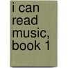 I Can Read Music, Book 1 door Randall Faber