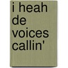 I Heah De Voices Callin' by Mary Louise Gaines