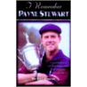 I Remember Payne Stewart by Michael Arkush