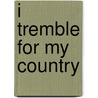 I Tremble for My Country door Ronald L. Hatzenbuehler