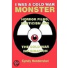 I Was a Cold War Monster door Cyndy Hendershot