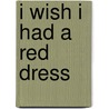 I Wish I Had a Red Dress door Pearl Cleage