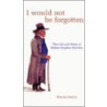 I Would Not Be Forgotten door Patrick H. Hutton