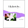 I, By Spirit, Am...Vol 1 door K.A. Campion