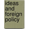 Ideas And Foreign Policy door Judith Goldstein