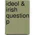 Ideol & Irish Question P