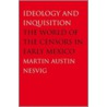 Ideology and Inquisition door Martin Austin Nesvig