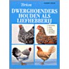 Dwerghoenders houden als liefhebberij