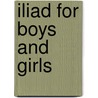 Iliad for Boys and Girls by Homeros