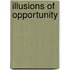 Illusions Of Opportunity