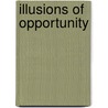 Illusions Of Opportunity door John Schwarz