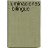 Iluminaciones - Bilingue door Arthur Rimbaud